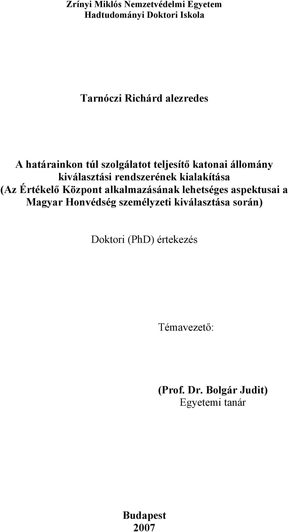 (Az Értékelő Központ alkalmazásának lehetséges aspektusai a Magyar Honvédség személyzeti