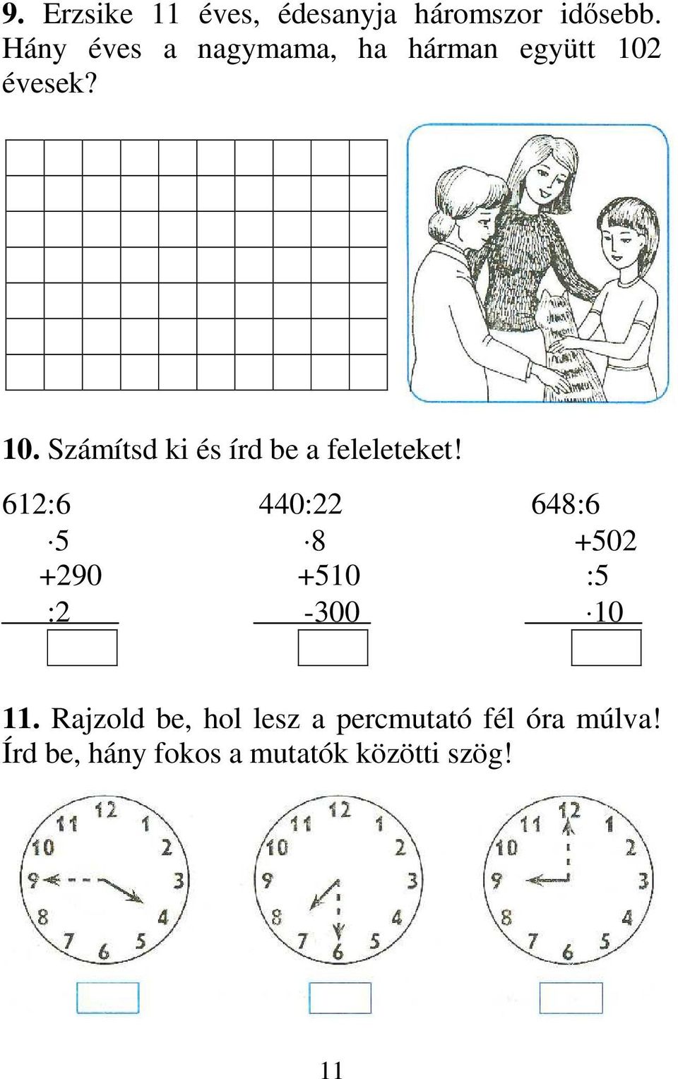 évesek? 10. Számítsd ki és írd be a feleleteket!