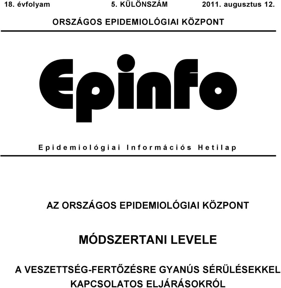 o r m á c i ó s H e t i l a p AZ ORSZÁGOS EPIDEMIOLÓGIAI KÖZPONT