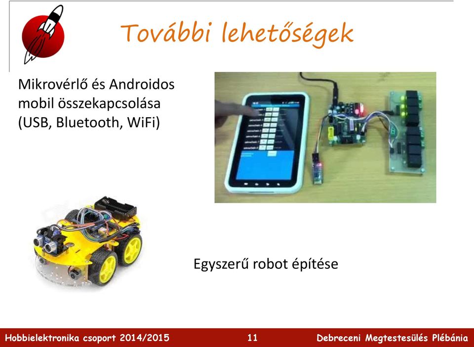 Bluetooth, WiFi) Egyszerű robot