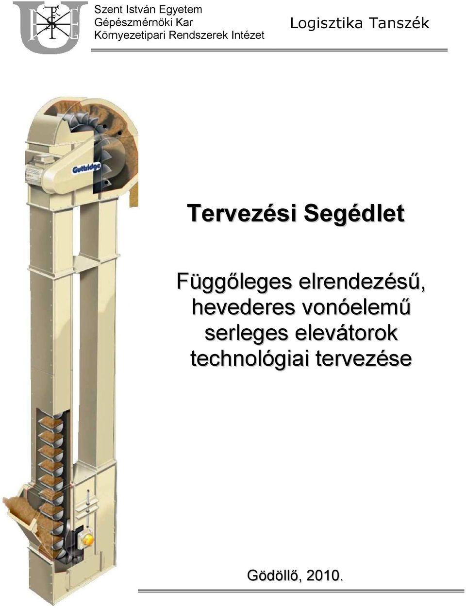 Tervezési Segédlet Függőleges elrendezésű, hevederes