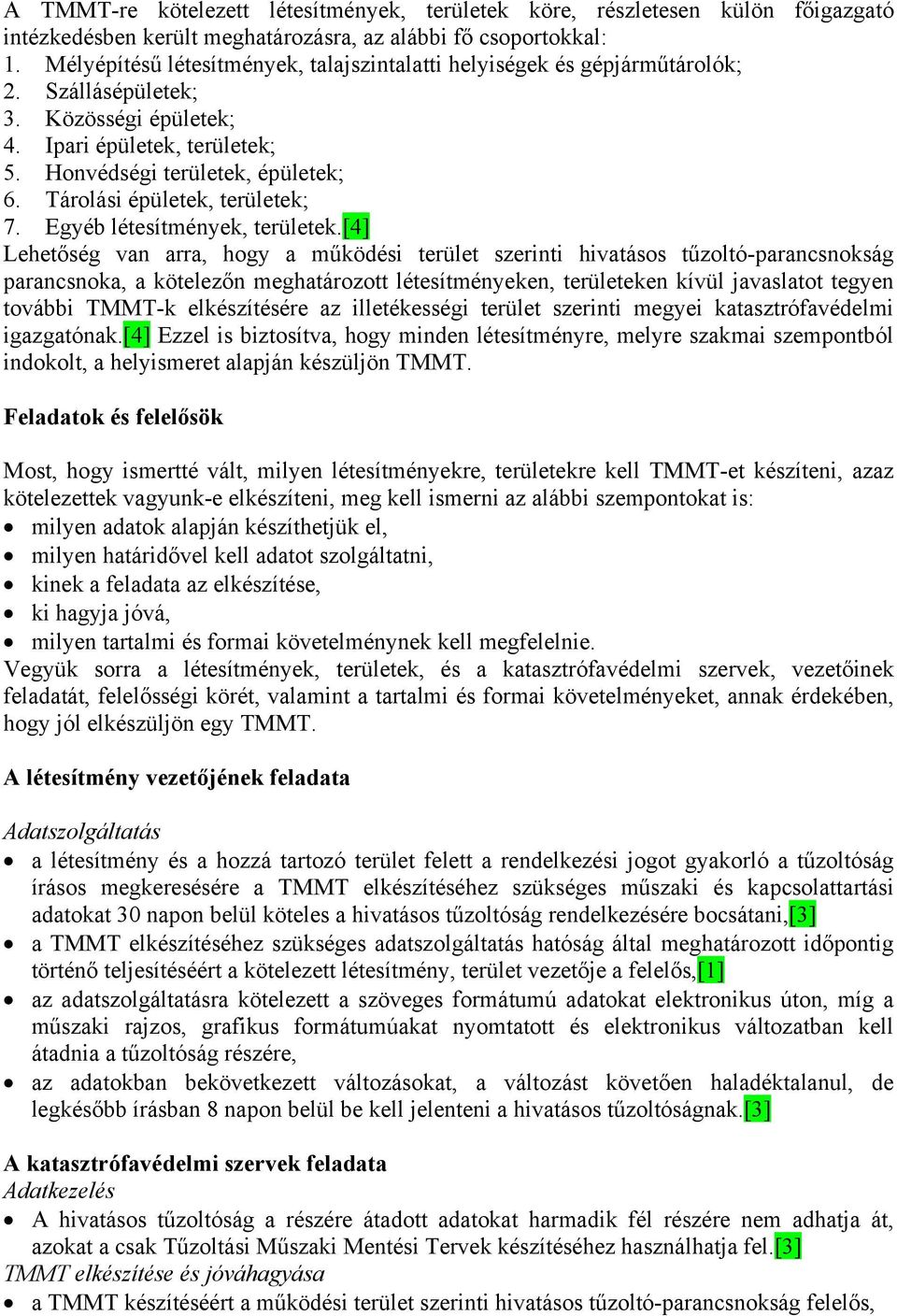 Tárolási épületek, területek; 7. Egyéb létesítmények, területek.