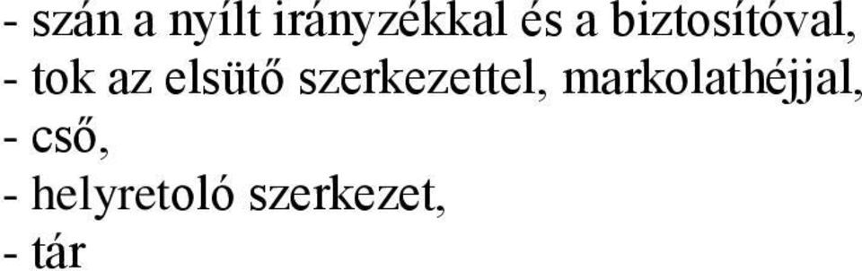 szerkezettel, markolathéjjal, -