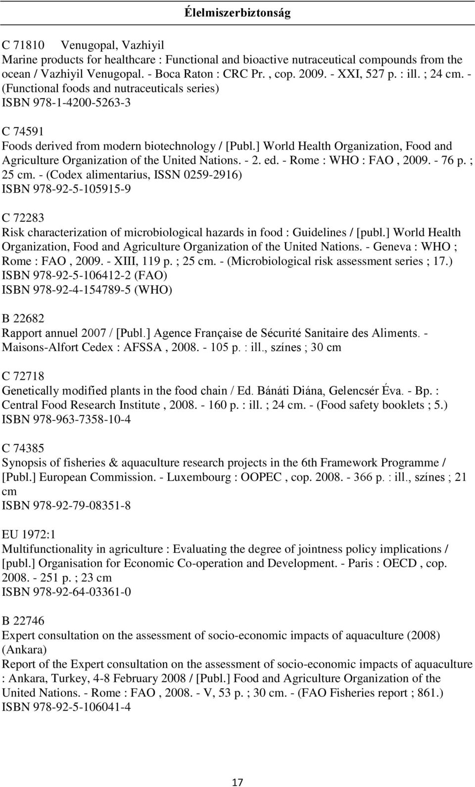 ] World Health Organization, Food and Agriculture Organization of the United Nations. - 2. ed. - Rome : WHO : FAO, 2009. - 76 p. ; 25 cm.