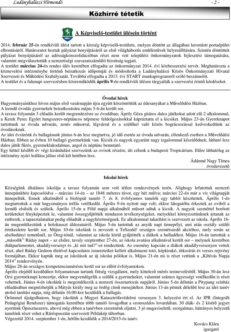 Határozatot hoztak pályázat benyújtásáról az első világháborús emlékművek helyreállítására.