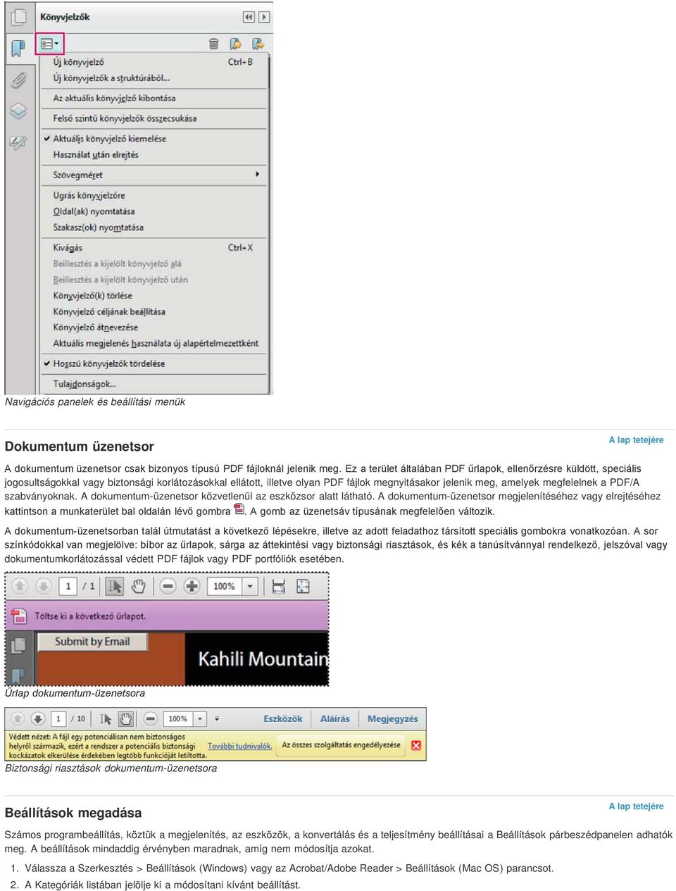 a PDF/A szabványoknak. A dokumentum-üzenetsor közvetlenül az eszközsor alatt látható. A dokumentum-üzenetsor megjelenítéséhez vagy elrejtéséhez kattintson a munkaterület bal oldalán lévő gombra.