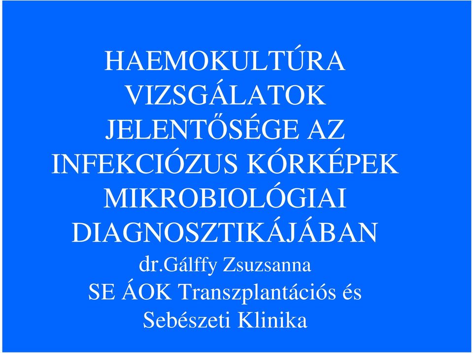 DIAGNOSZTIKÁJÁBAN dr.