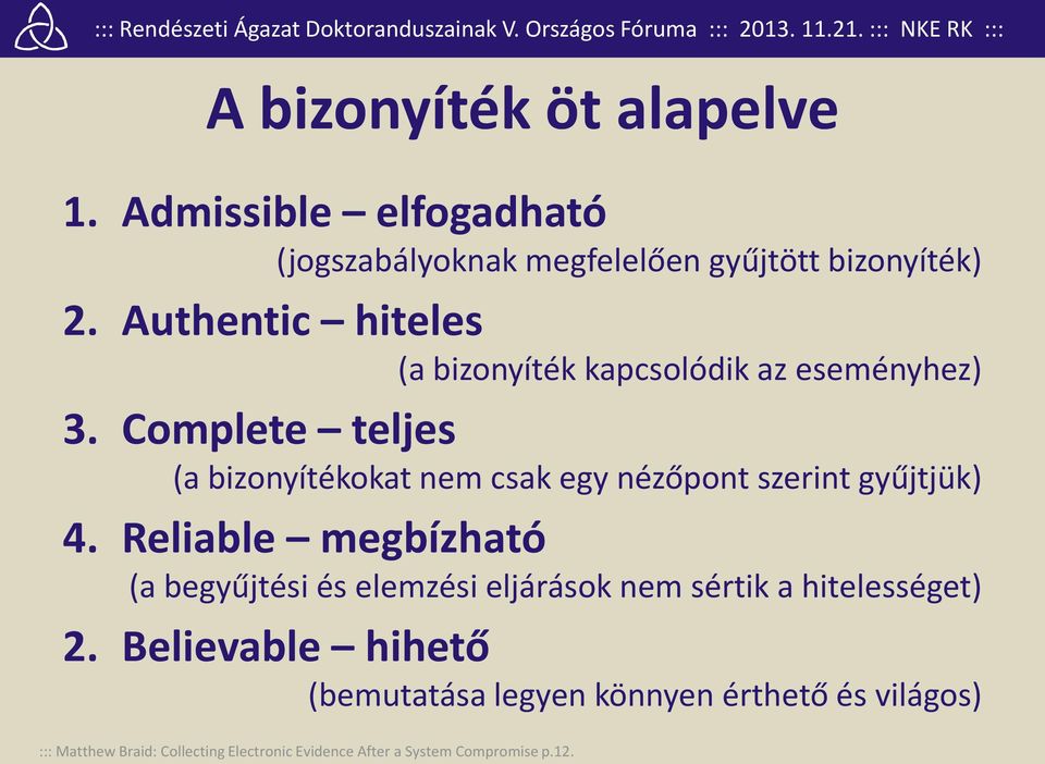 Complete teljes (a bizonyítékokat nem csak egy nézőpont szerint gyűjtjük) 4.