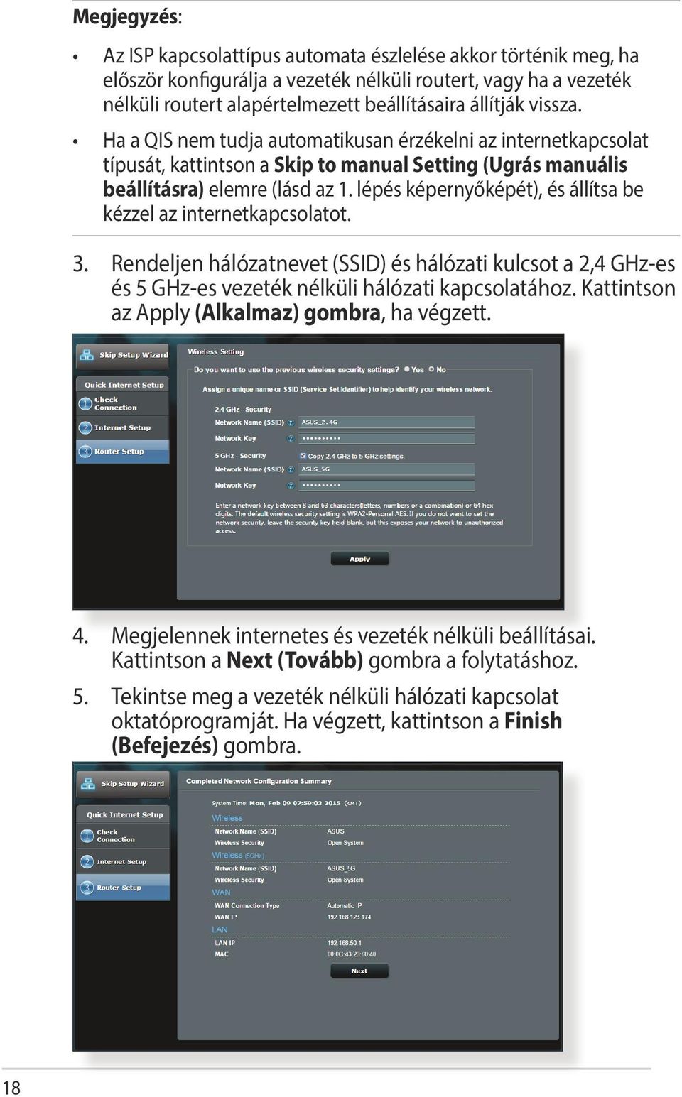 lépés képernyőképét), és állítsa be kézzel az internetkapcsolatot. 3. Rendeljen hálózatnevet (SSID) és hálózati kulcsot a 2,4 GHz-es és 5 GHz-es vezeték nélküli hálózati kapcsolatához.