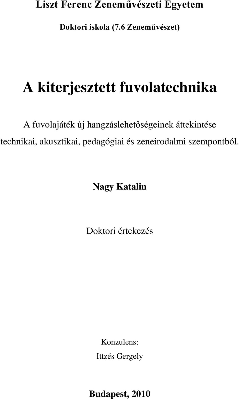 hangzáslehetőségeinek áttekintése technikai, akusztikai, pedagógiai és