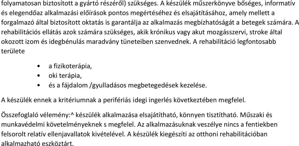 alkalmazás megbízhatóságát a betegek számára.