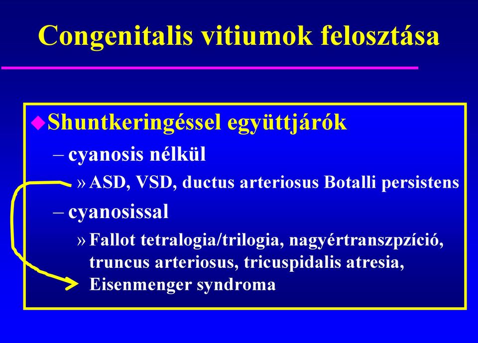 persistens cyanosissal» Fallot tetralogia/trilogia,