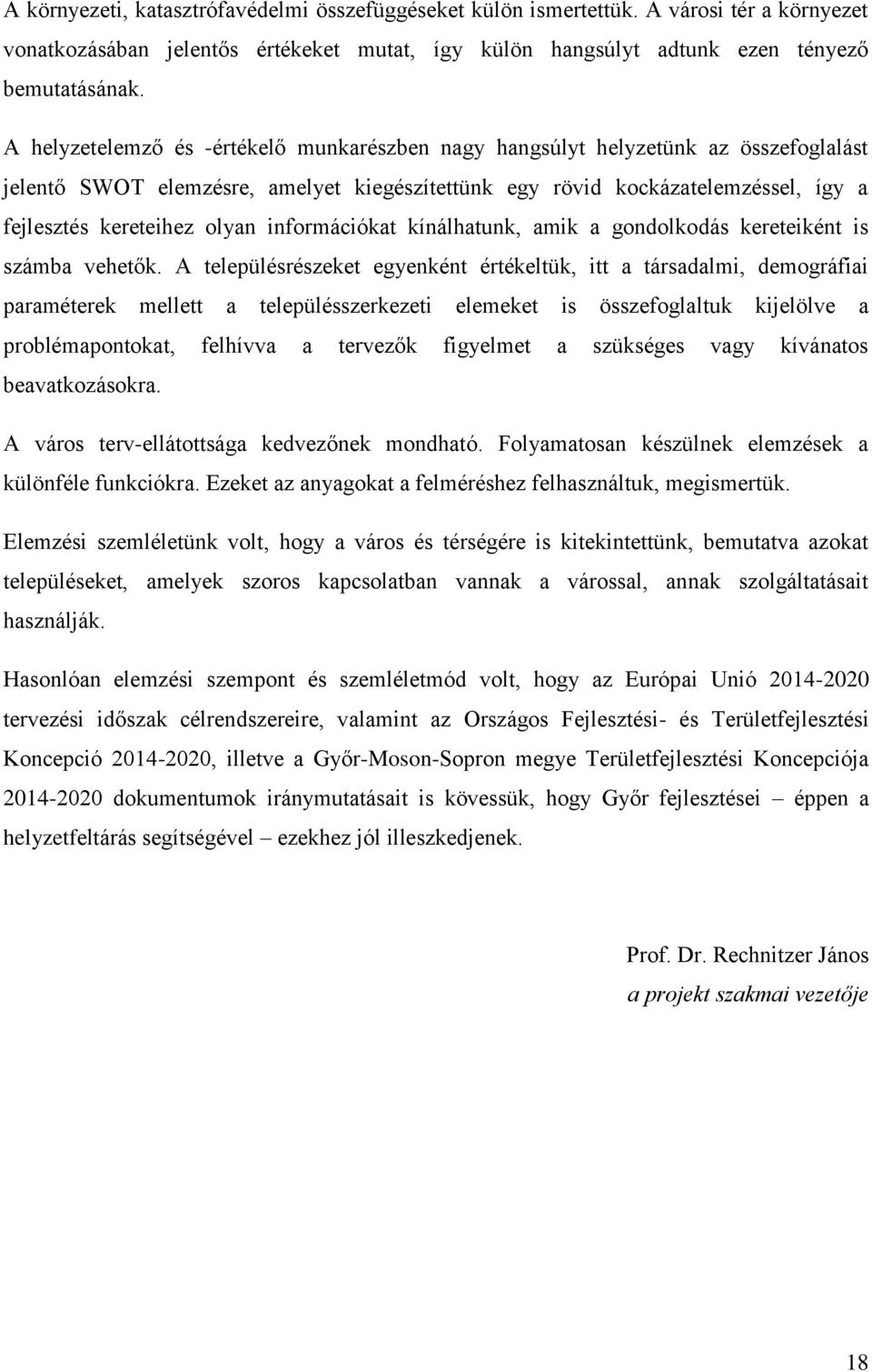 információkat kínálhatunk, amik a gondolkodás kereteiként is számba vehetők.