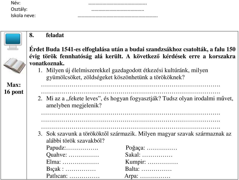 Milyen új élelmiszerekkel gazdagodott étkezési kultúránk, milyen gyümölcsöket, zöldségeket köszönhetünk a törököknek? 2.