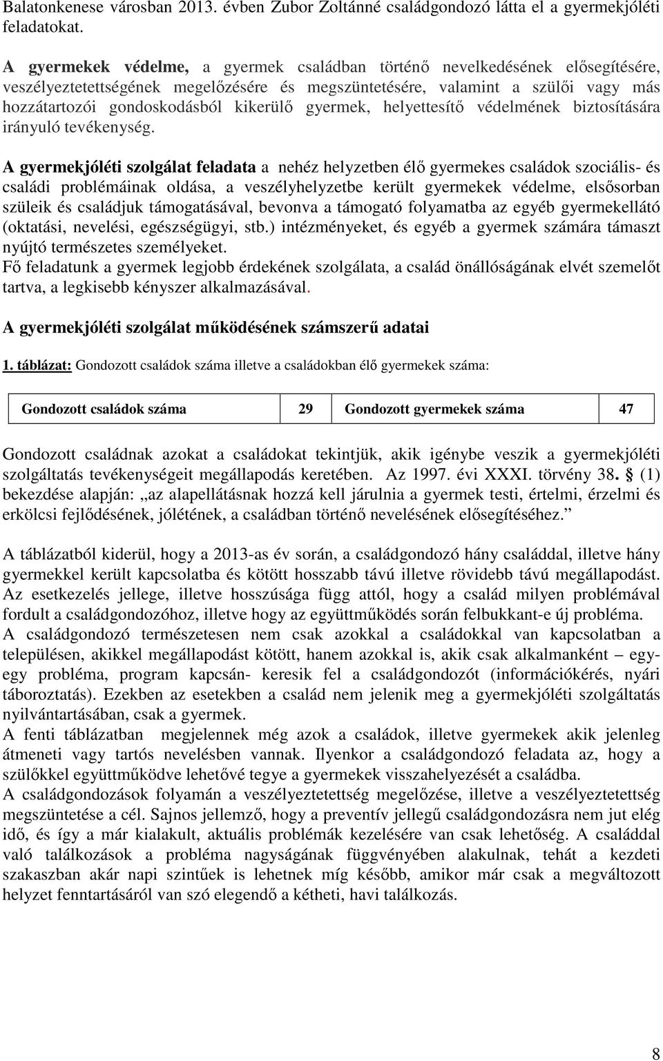 gyermek, helyettesítő védelmének biztosítására irányuló tevékenység.