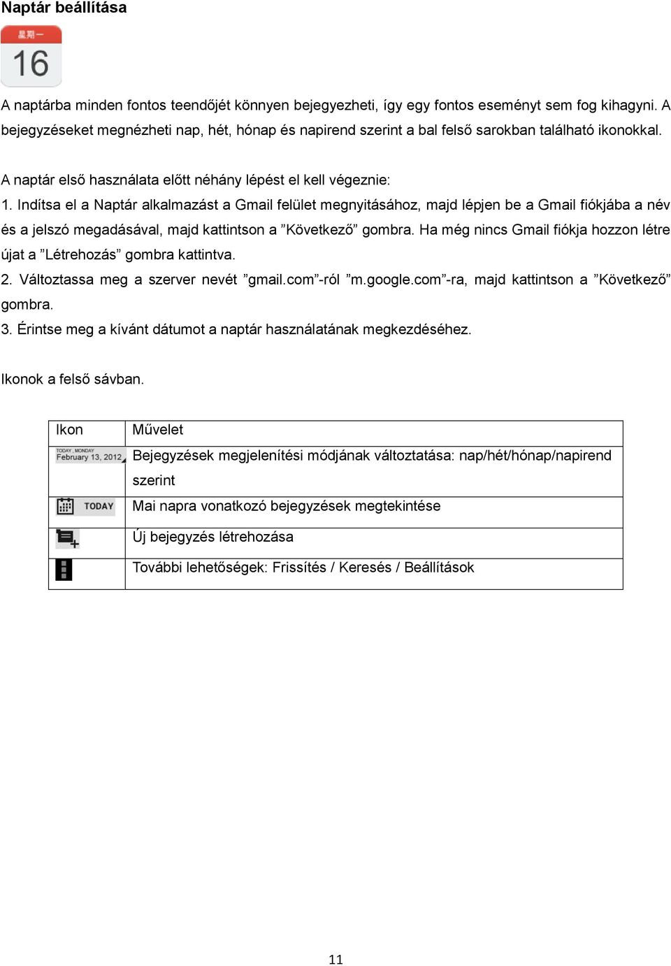 Indítsa el a Naptár alkalmazást a Gmail felület megnyitásához, majd lépjen be a Gmail fiókjába a név és a jelszó megadásával, majd kattintson a Következő gombra.