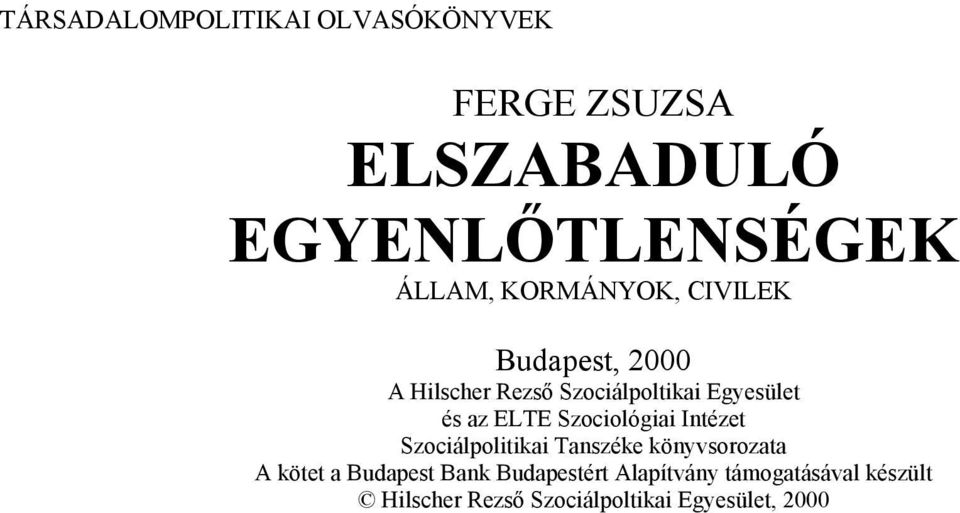 ELTE Szociológiai Intézet Szociálpolitikai Tanszéke könyvsorozata A kötet a Budapest