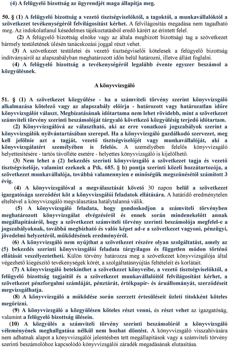 Az indokolatlanul késedelmes tájékoztatásból eredő kárért az érintett felel.