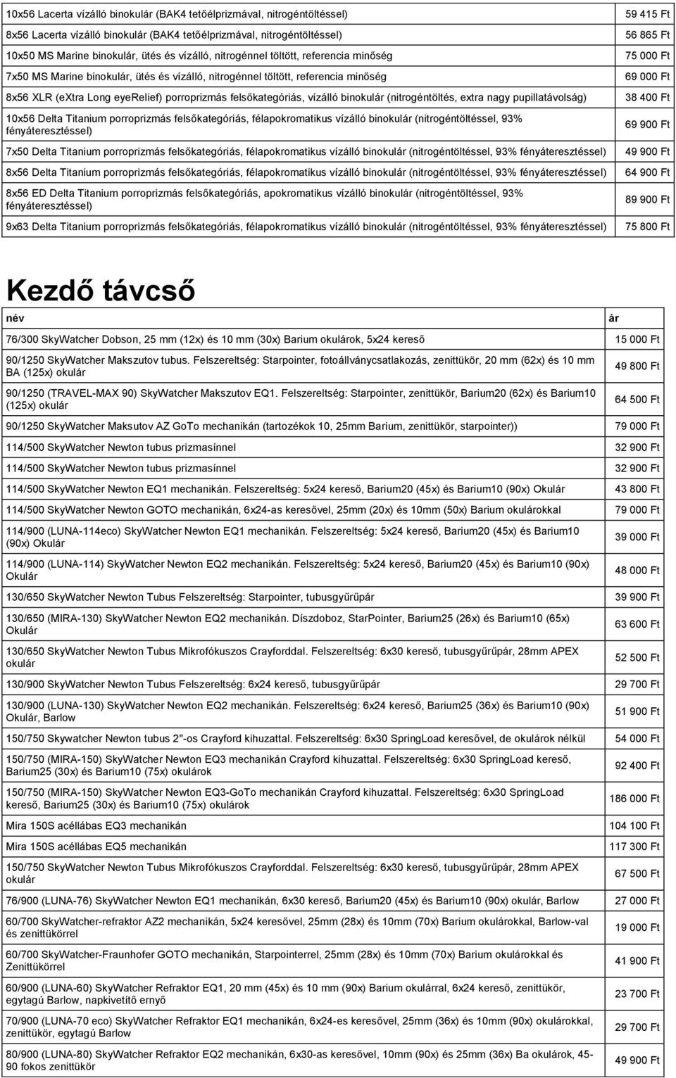 (nitrogéntöltés, extra nagy pupillatávolság) 10x56 Delta Titanium porroprizmás felsőkategóriás, félapokromatikus vízálló binokul (nitrogéntöltéssel, 93% fényáteresztéssel) 7x50 Delta Titanium