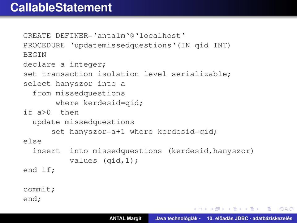 missedquestions where kerdesid=qid; if a>0 then update missedquestions set hanyszor=a+1 where