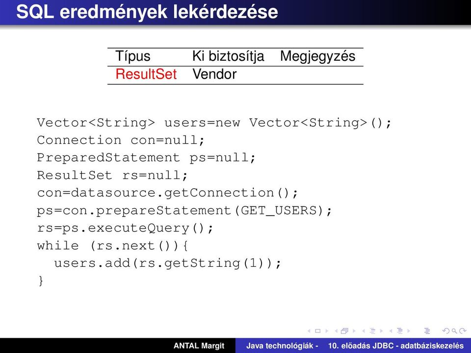 PreparedStatement ps=null; ResultSet rs=null; con=datasource.