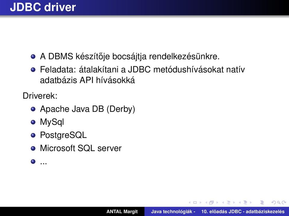 Feladata: átalakítani a JDBC metódushívásokat natív