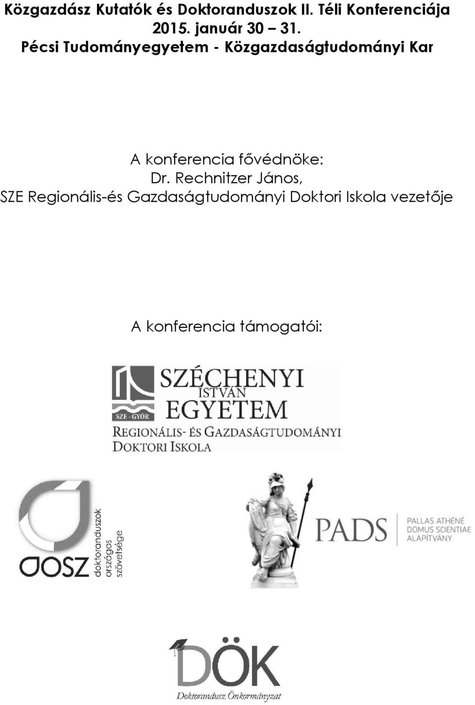 Pécsi Tudományegyetem - Közgazdaságtudományi Kar A konferencia