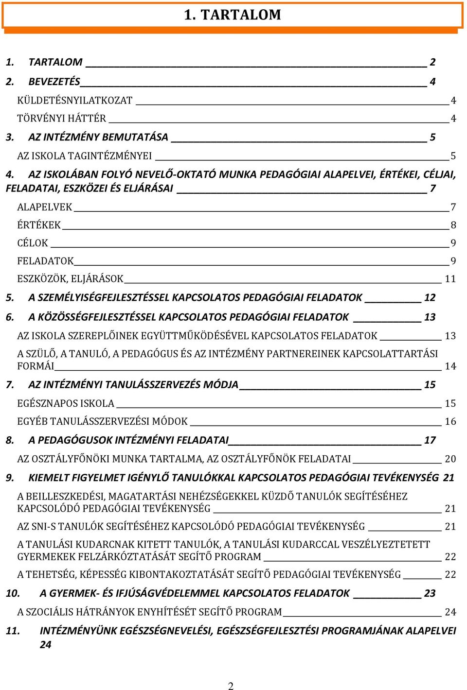 A SZEMÉLYISÉGFEJLESZTÉSSEL KAPCSOLATOS PEDAGÓGIAI FELADATOK 12 6.