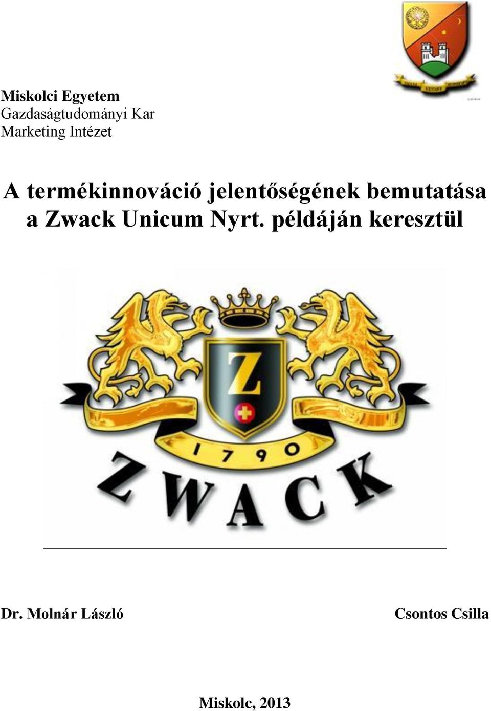 jelentőségének bemutatása a Zwack Unicum Nyrt.