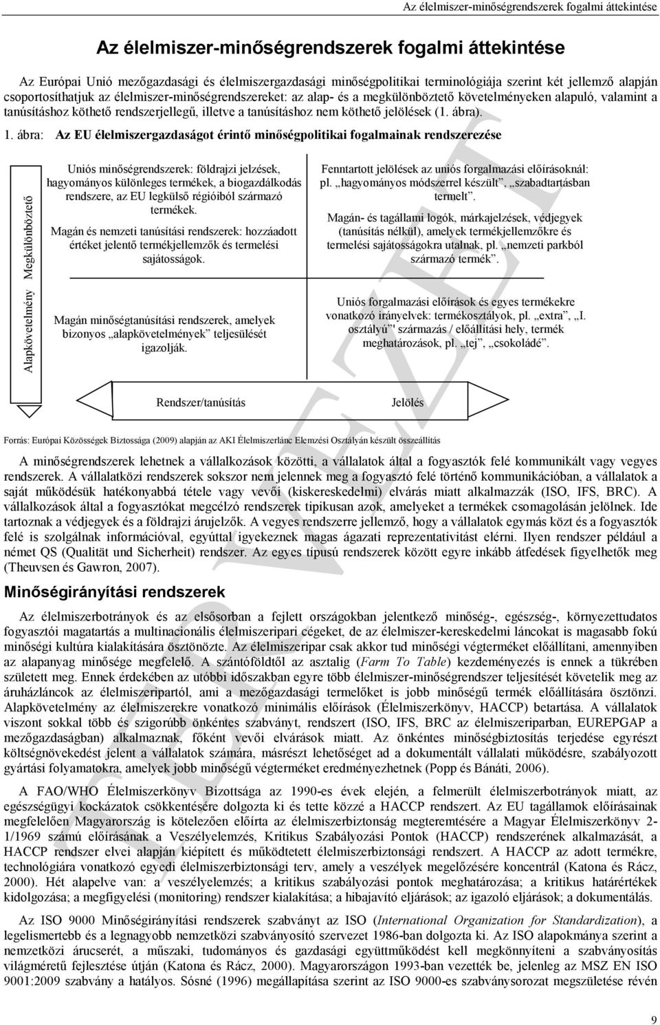 tanúsításhoz nem köthető jelölések (1. ábra). 1.