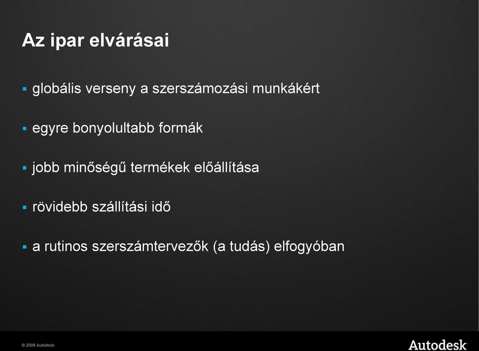 formák jobb minőségű termékek előállítása