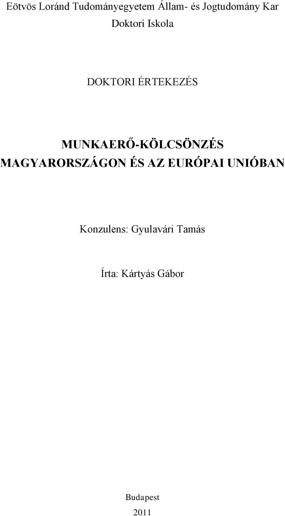 MUNKAERŐ-KÖLCSÖNZÉS MAGYARORSZÁGON ÉS AZ EURÓPAI