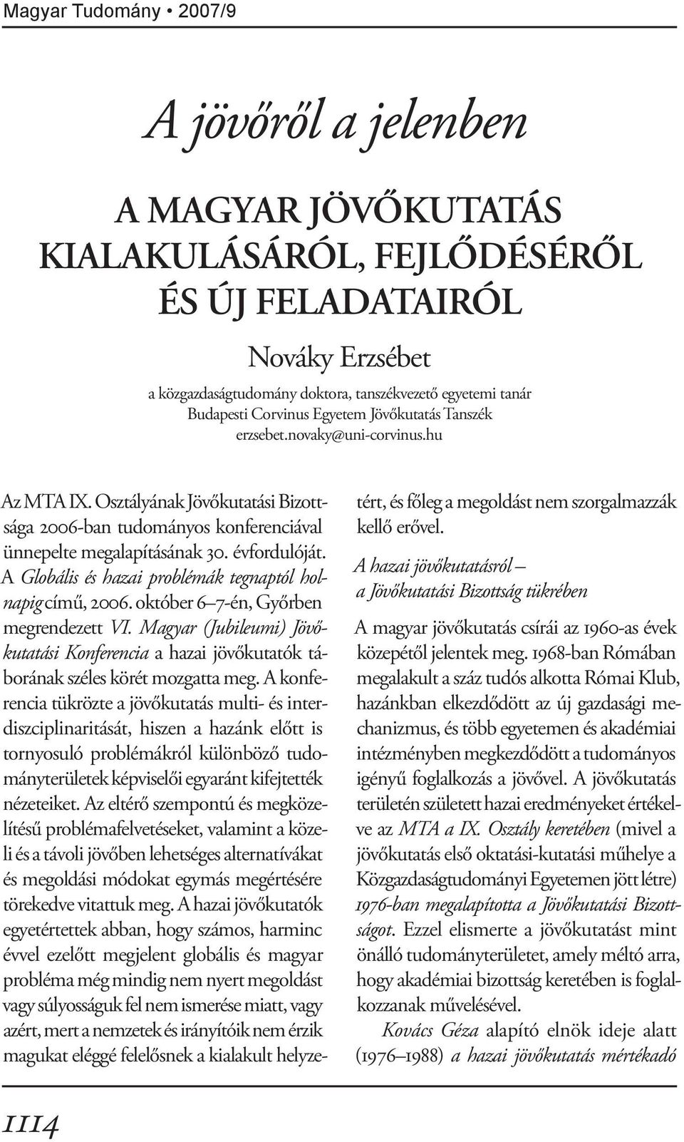 A Globális és hazai problémák tegnaptól holnapig című, 2006. október 6 7-én, Győrben megrendezett VI.