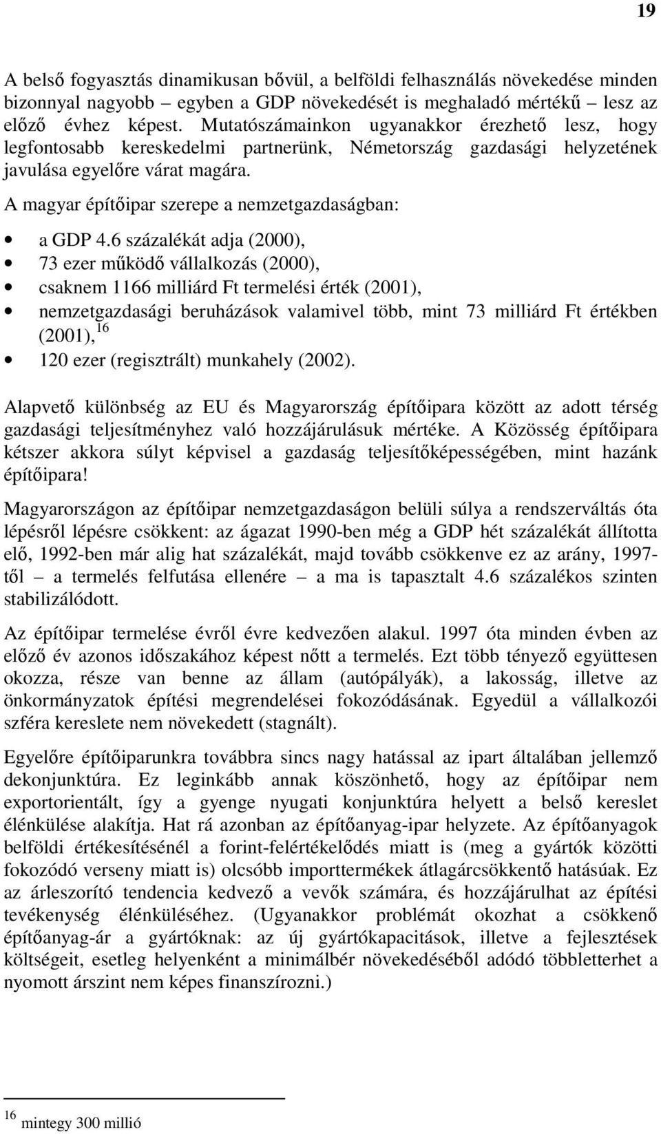 A magyar építőipar szerepe a nemzetgazdaságban: a GDP 4.