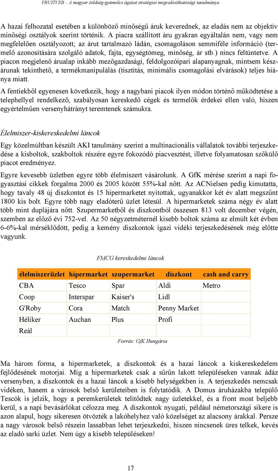 egységtömeg, minőség, ár stb.) nincs feltüntetve.