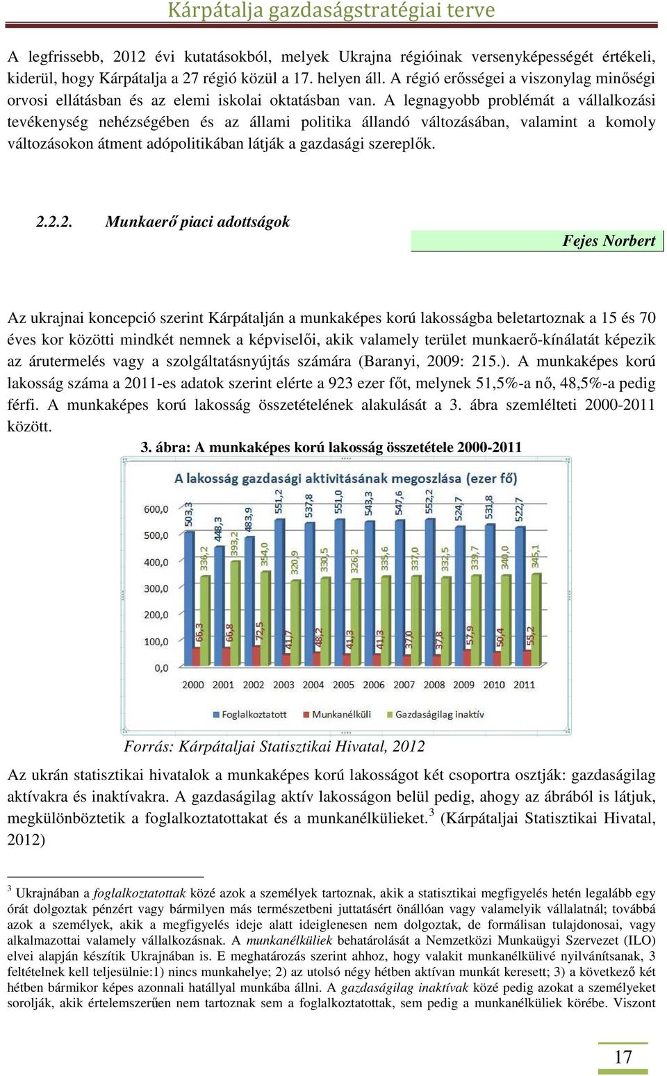 A legnagyobb problémát a vállalkozási tevékenység nehézségében és az állami politika állandó változásában, valamint a komoly változásokon átment adópolitikában látják a gazdasági szereplők. 2.