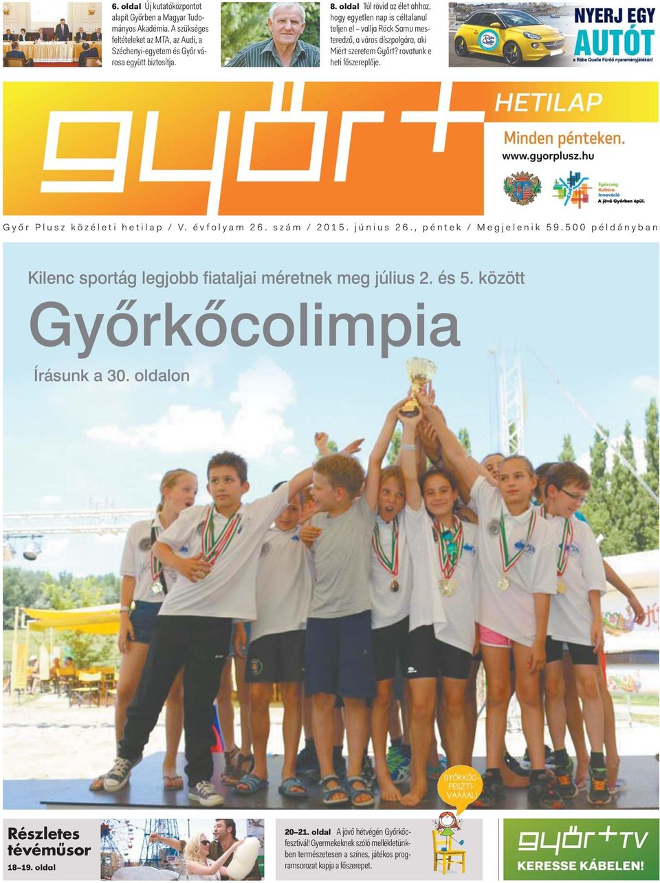 Győr Plusz közéleti hetilap / V. évfolyam 26. szám / 2015. június 26., péntek / Megjelenik 59.500 példányban Kilenc sportág legjobb fiataljai méretnek meg július 2. és 5.