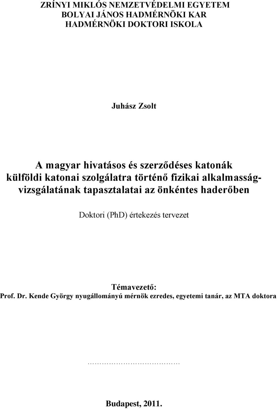 alkalmasságvizsgálatának tapasztalatai az önkéntes haderőben Doktori (PhD) értekezés tervezet