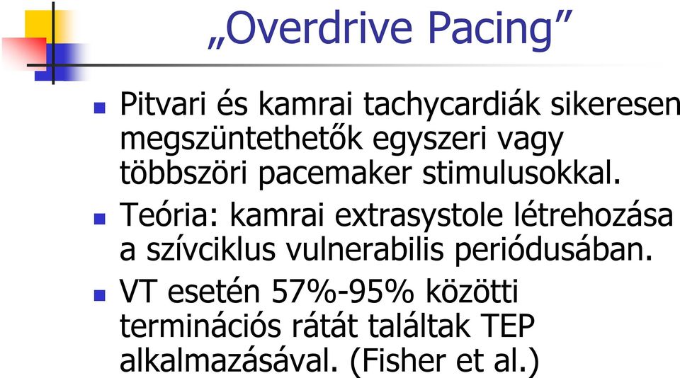 Teória: kamrai extrasystole létrehozása a szívciklus vulnerabilis