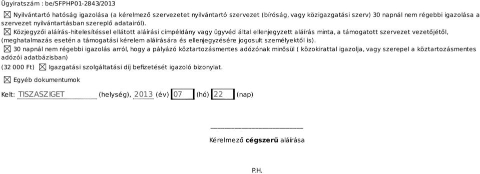 aláírására és ellenjegyzésére jogosult személyektől is).