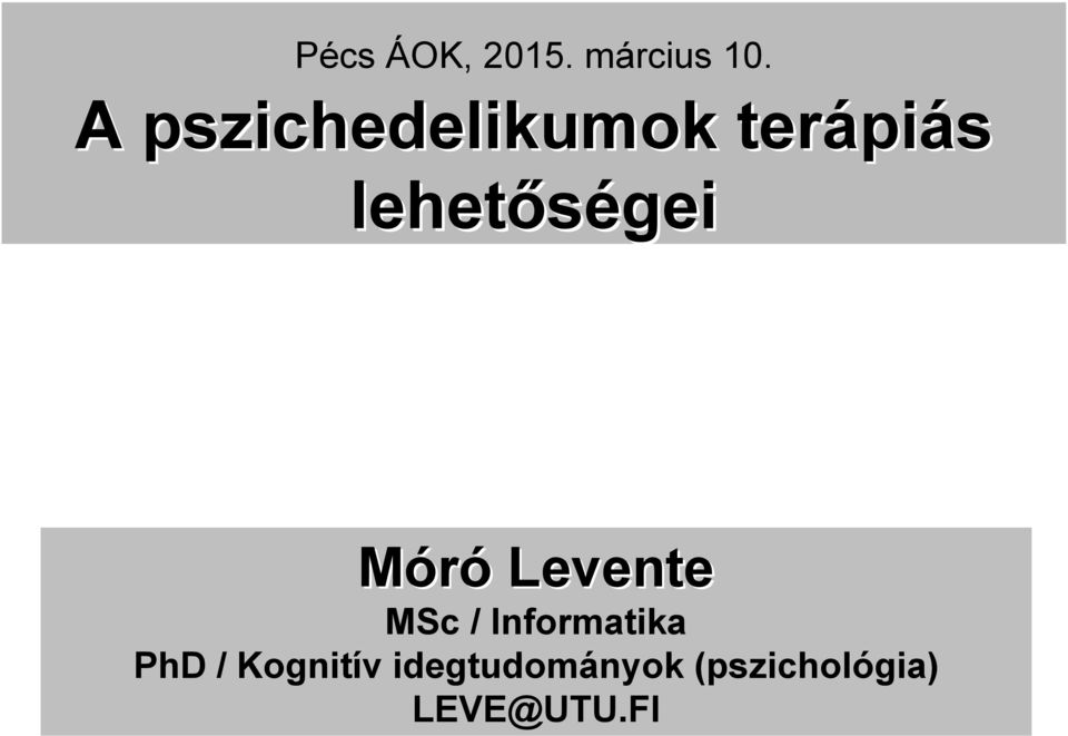 lehetőségei Móró Levente MSc /