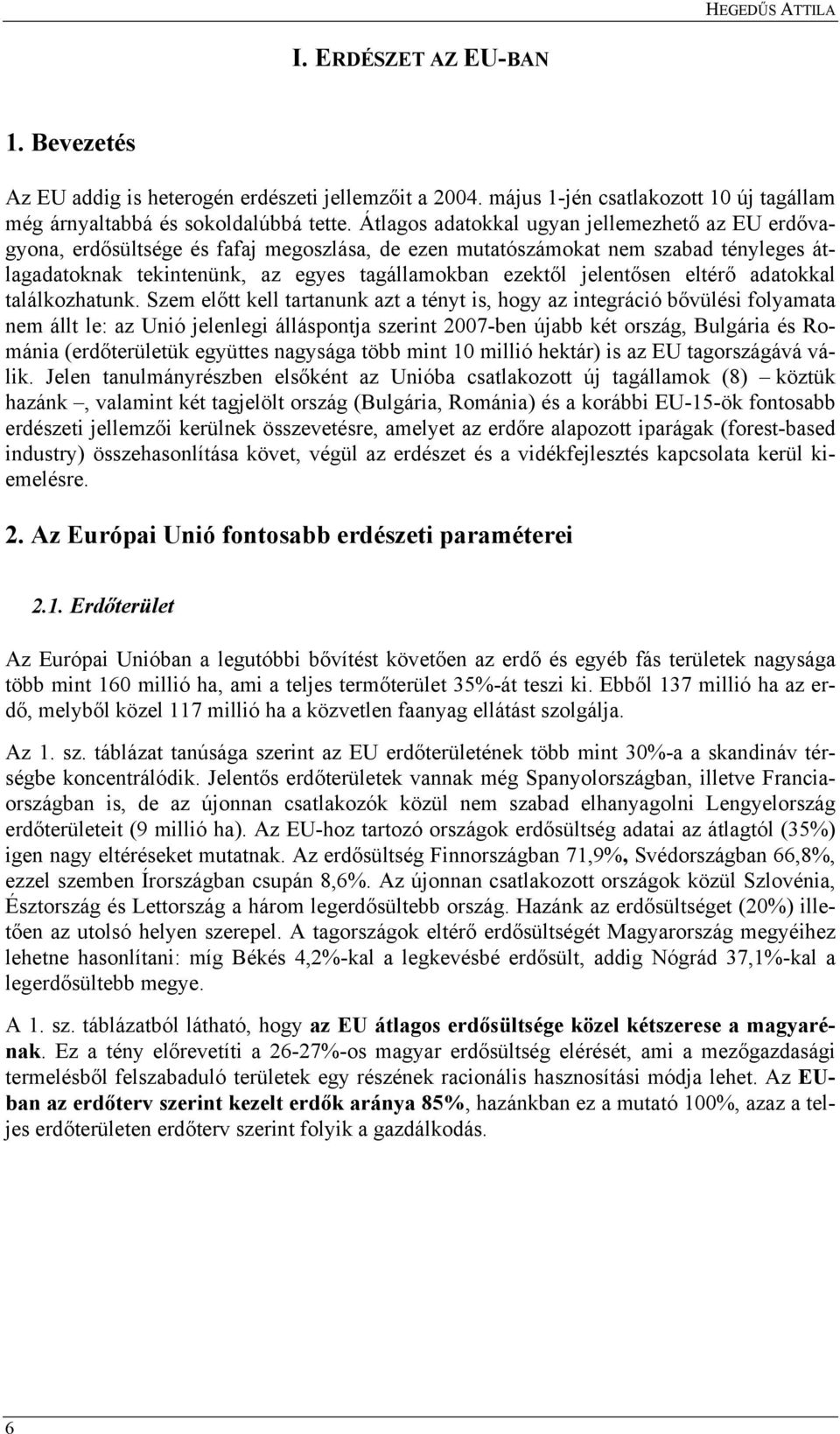 jelentősen eltérő adatokkal találkozhatunk.