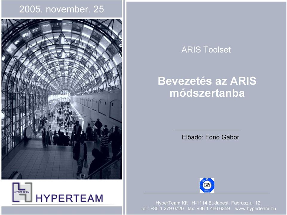 módszertanba Előadó: Fonó Gábor HyperTeam