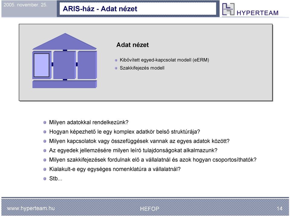 Milyen kapcsolatok vagy összefüggések vannak az egyes adatok között?