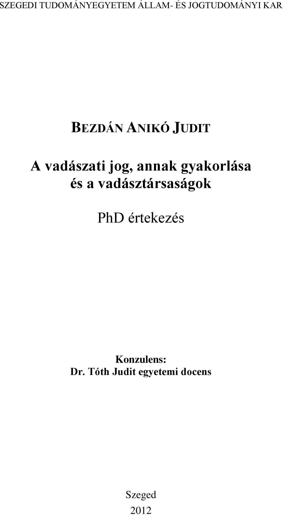 gyakorlása és a vadásztársaságok PhD értekezés