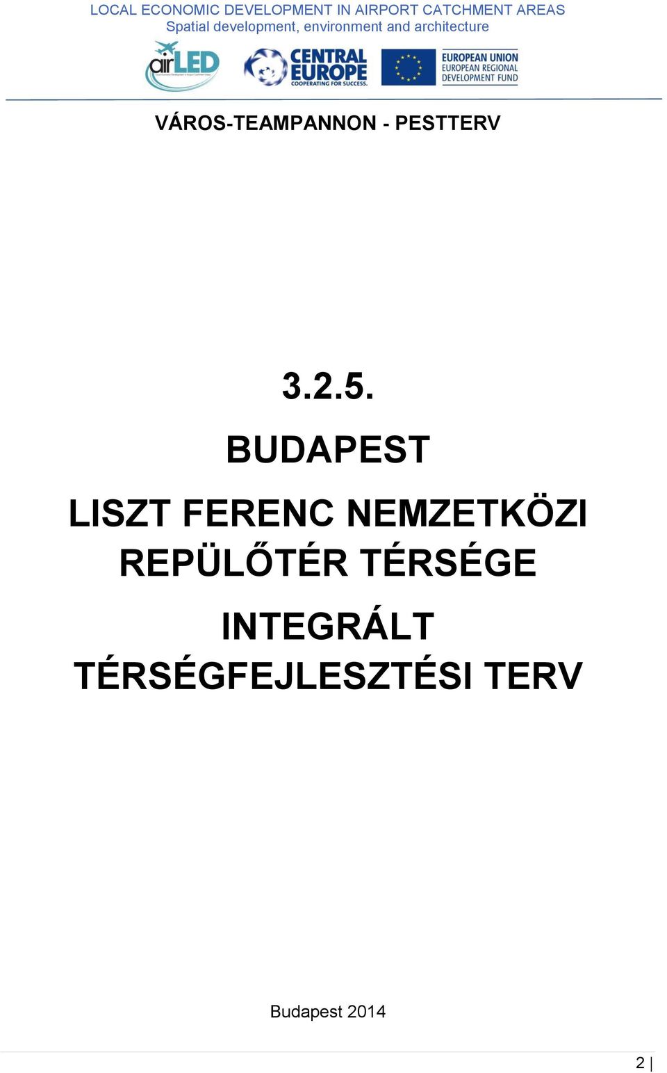 REPÜLŐTÉR TÉRSÉGE INTEGRÁLT