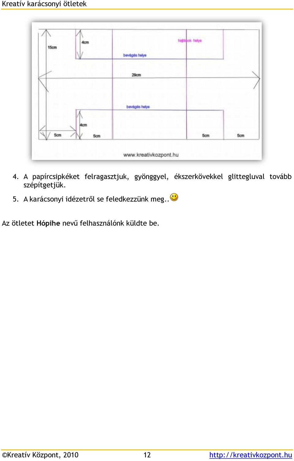 A karácsonyi idézetről se feledkezzünk meg.