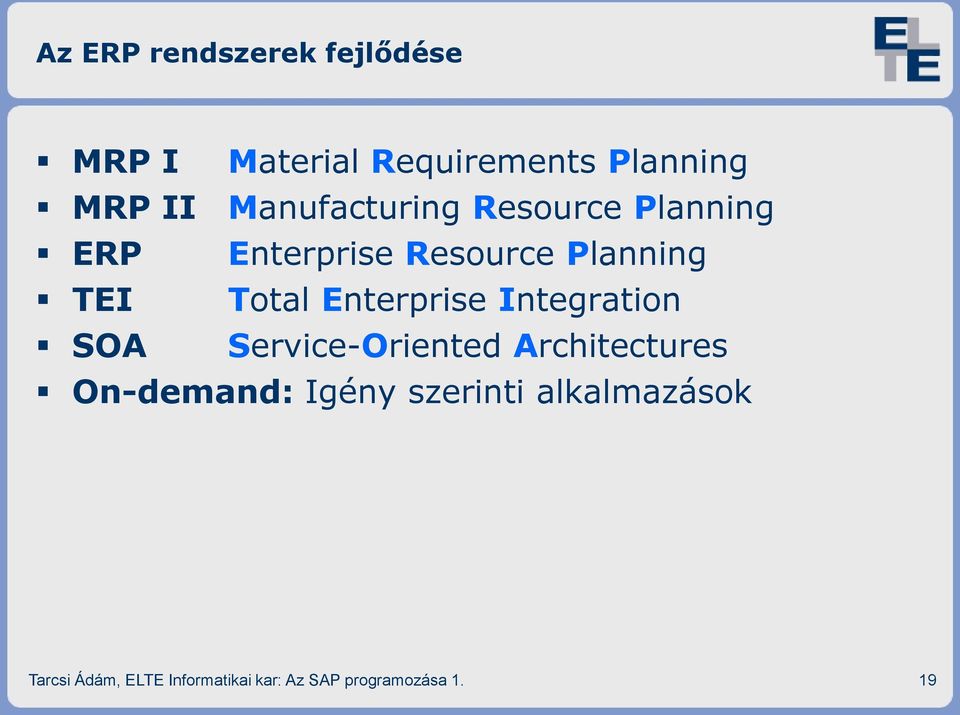 Enterprise Integration SOA Service-Oriented Architectures On-demand: Igény