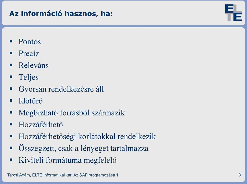 Hozzáférhetőségi korlátokkal rendelkezik Összegzett, csak a lényeget