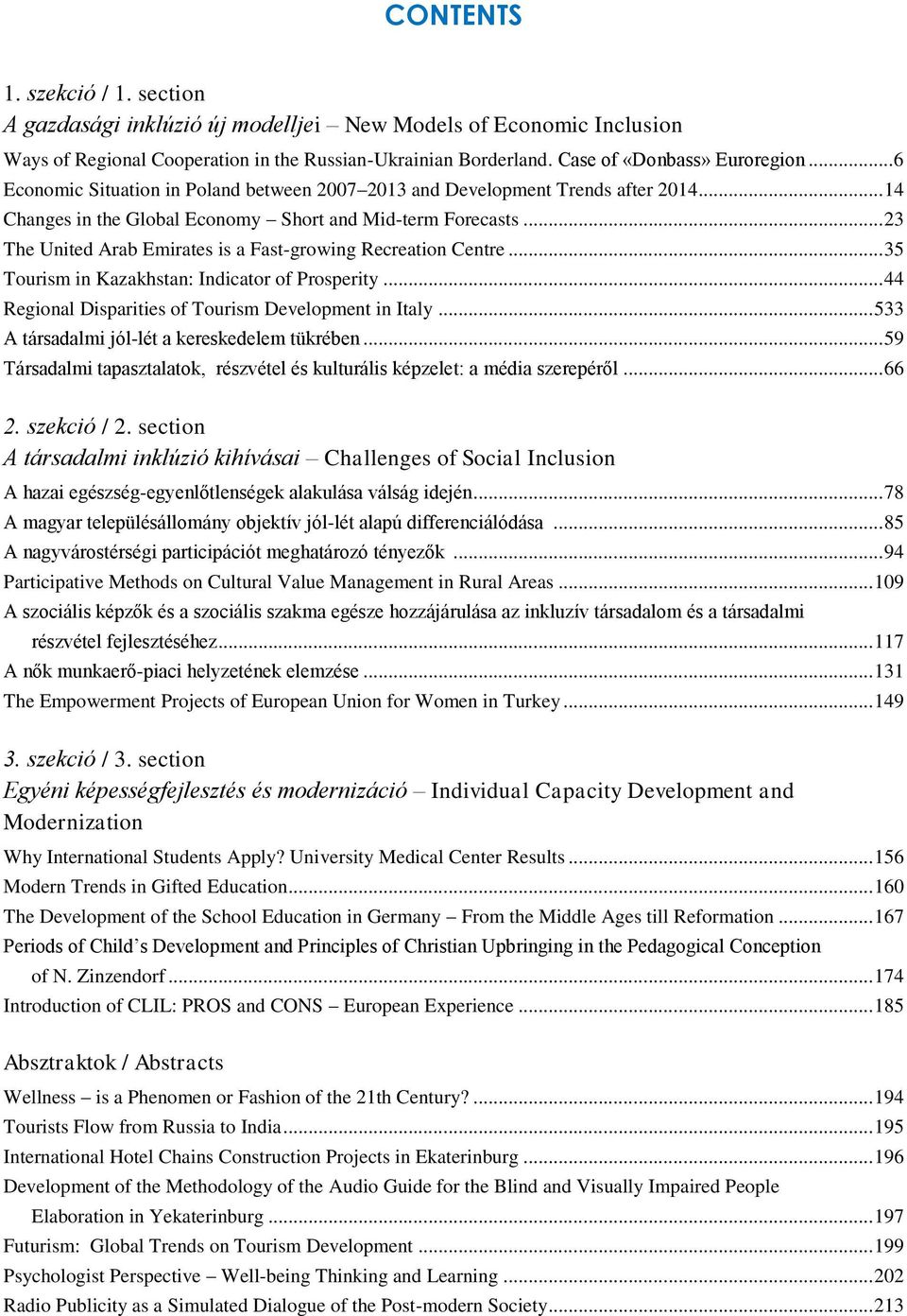 .. 23 The United Arab Emirates is a Fast-growing Recreation Centre... 35 Tourism in Kazakhstan: Indicator of Prosperity... 44 Regional Disparities of Tourism Development in Italy.